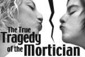 The True Tragedy of the Mortician