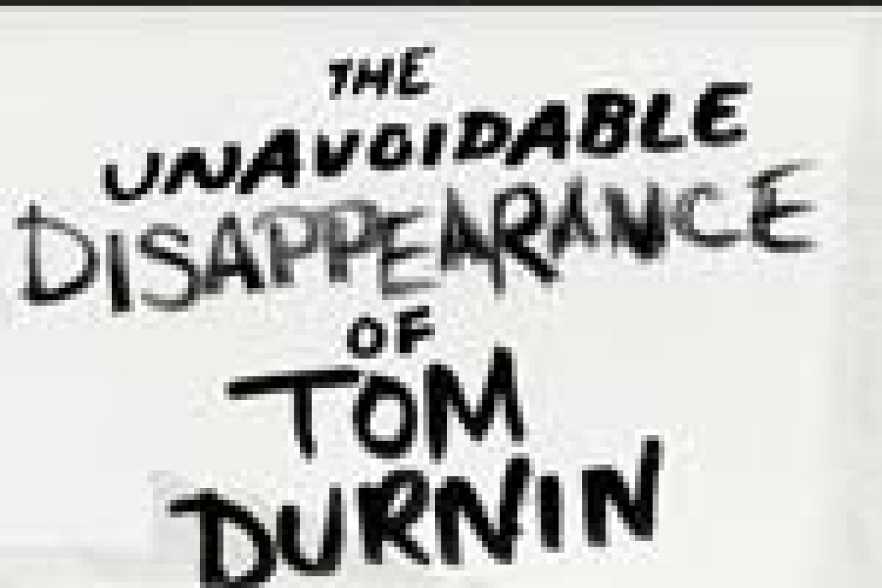 the unavoidable disappearance of tom durnin logo 4069
