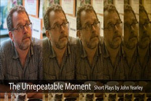 the unrepeatable moment short plays by john yearley logo 52749 1