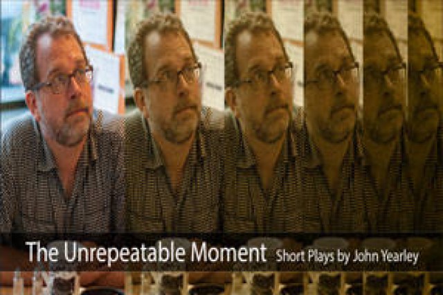 the unrepeatable moment short plays by john yearley logo 52749 1