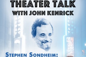 Theater Talk With John Kenrick: Stephen Sondheim