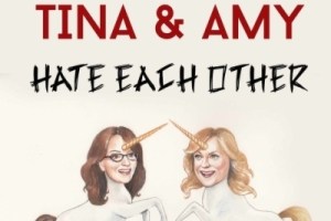 Tina & Amy Hate Each Other