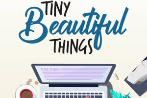 Tiny Beautiful Things