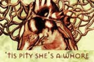 ‘Tis Pity She’s a Whore