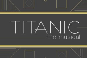Titanic! The Musical