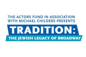 Tradition: The Jewish Legacy of Broadway