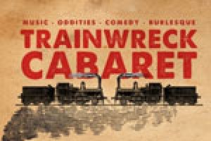 Trainwreck Cabaret