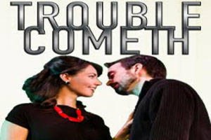 Trouble Cometh
