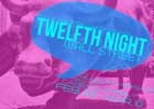 Twefth Night: Wall Street
