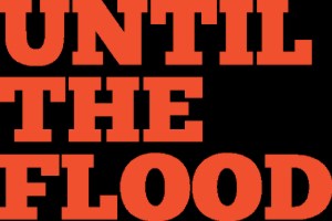 Until the Flood