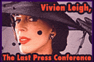 Vivien Leigh, The Last Press Conference