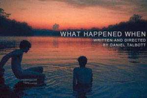 What Happened When
