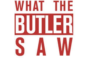 What the Butler Saw