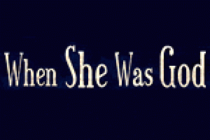 When She Was God