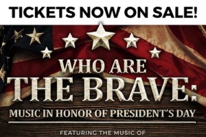 Who Are the Brave: Music in Honor of President’s Day