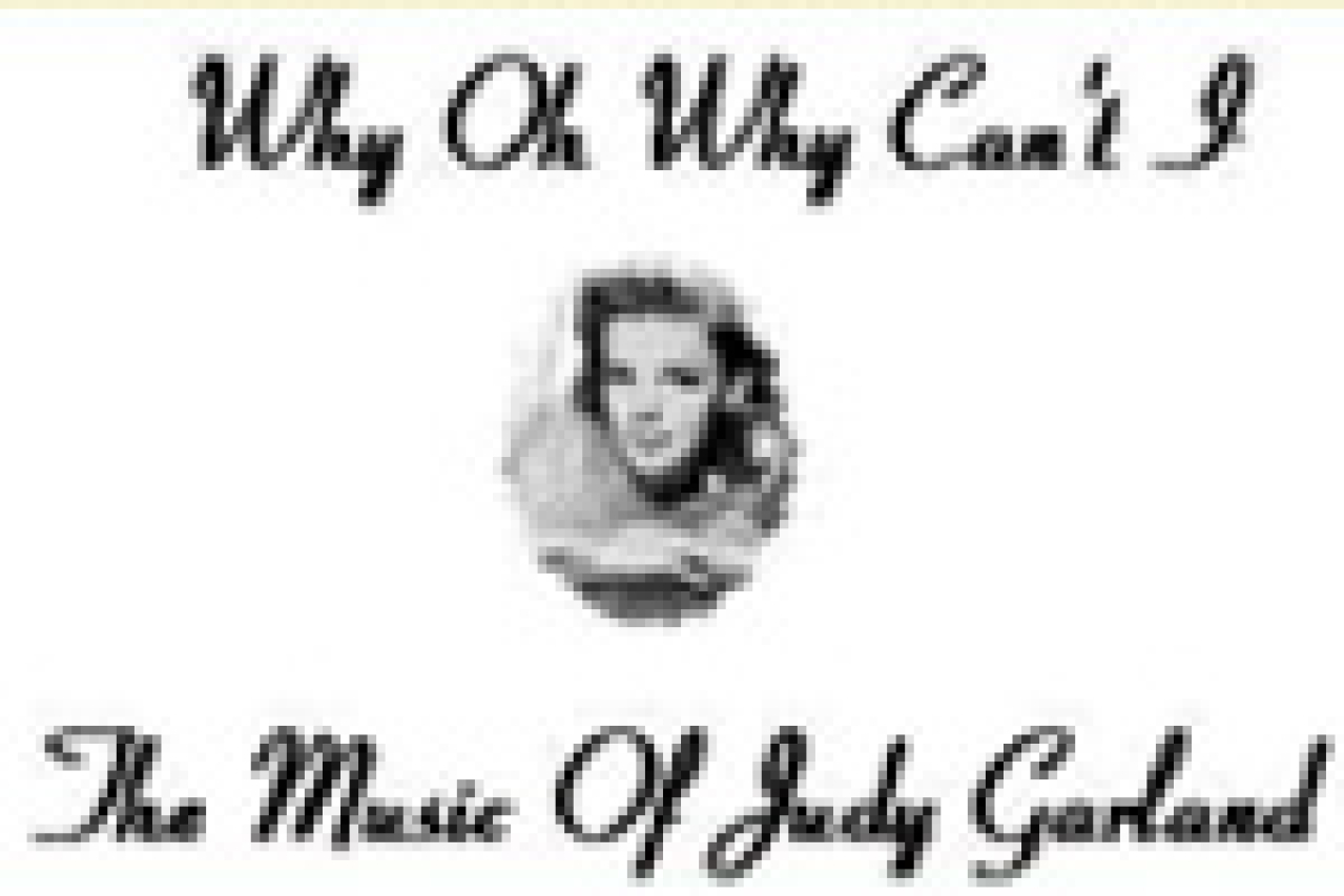 why oh why cant i the music of judy garland logo 21816