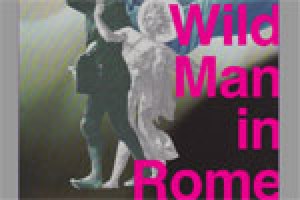 Wild Man in Rome