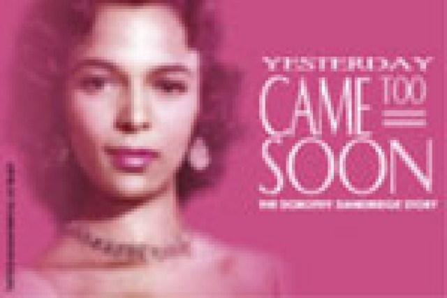 yesterday came too soonthe dorothy dandridge story logo 29825