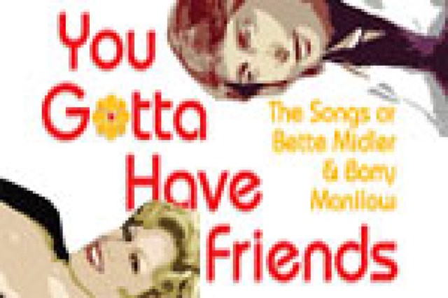 you gotta have friends the songs of bette midler and barry manilow logo 26088
