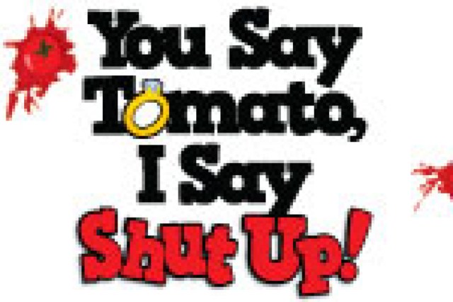 you say tomato i say shut up logo 6111