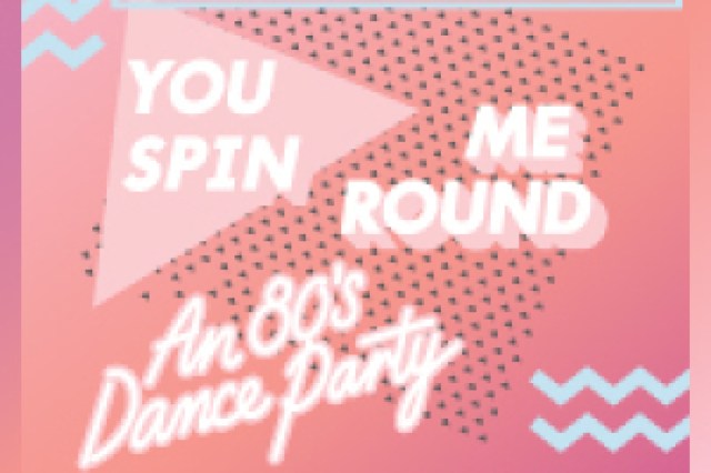 you spin me round an 80s dance party logo 65971