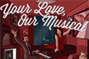 Your Love, Our Musical!
