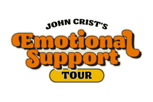 John Crist: The Emotional Support Tour