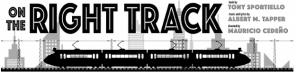 ON THE RIGHT TRACK A New Musical