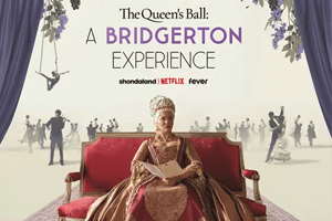 The Queen’s Ball: A Bridgerton Experience