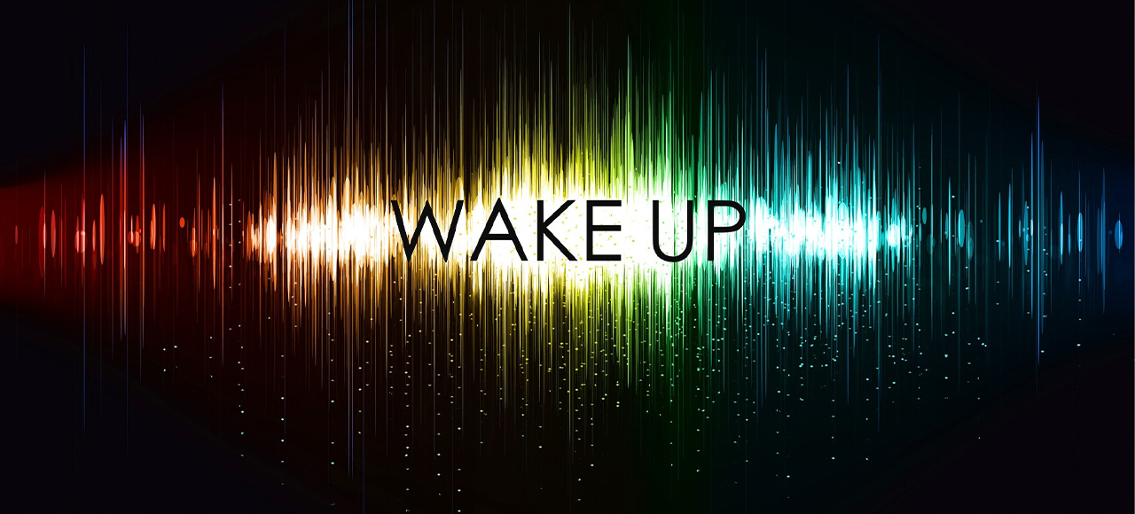 Wake up