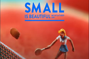 Small is Beautiful: Miniature Art Exhibition