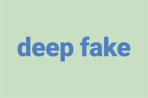 Deep Fake