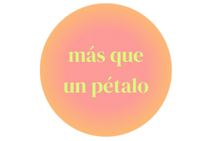 Más que un Pétalo