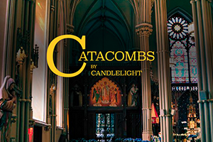 Catacombs by Candlelight Tour
