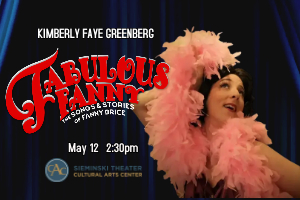 Kimberly Faye Greenberg’s Fabulous Fanny: The Songs & Stories of Fanny Brice