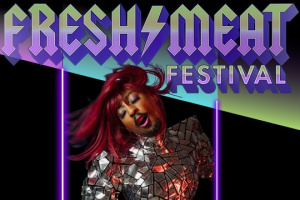 2024 FRESH MEAT FESTIVAL of transgender and queer performance