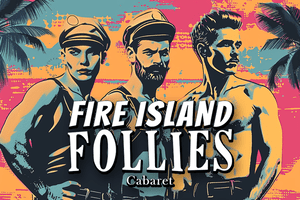 Fire Island Follies-The Cabaret