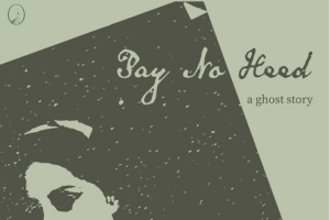 Pay No Heed