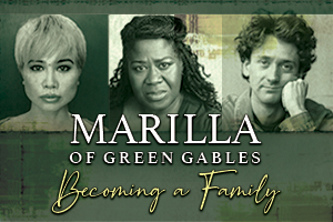Marilla of Green Gables: Becoming a Family