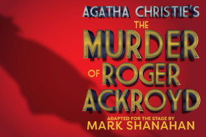 Agatha Christie’s The Murder of Roger Ackroyd