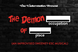 The Demon BLANK of BLANK: An Improvised Sweeney-Esc Musical