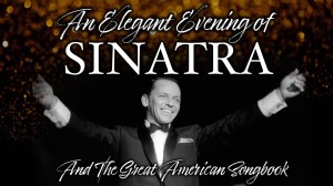 An Elegant Evening of Sinatra