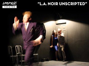 Impro’s LA Noir Unscripted