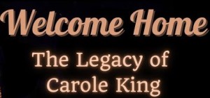 Welcome Home: The Legacy of Carole King
