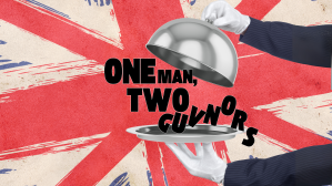 One Man, Two Guvnors
