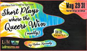 Short Plays Where the Queers Win (mostly)