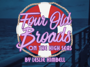 Four Old Broads on the High Seas