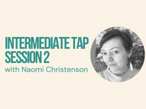 2024/25 Summer – Classes – Adult – (Dance) Intermediate Tap – Session 2