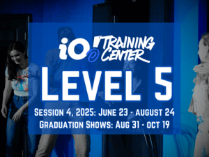 Session 4 2025: iO Improv Level 5