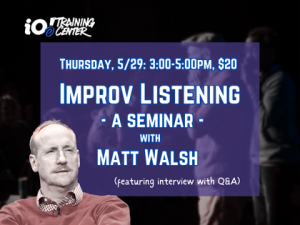 Improv Listening with Matt Walsh